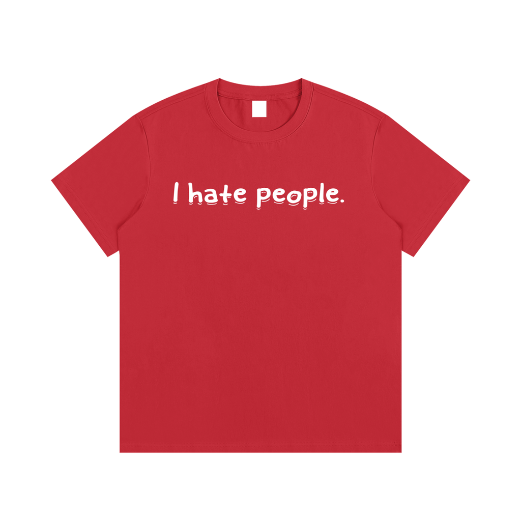 “I hate you all equally ”T-Shirt